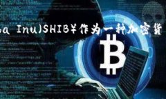 为了回答您的问题“Shib能